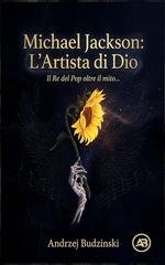 Andrzej Budzinski - Michael Jackson, l'artista di Dio. Il re del pop oltre il mito (2026)