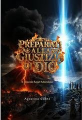 Agostino Conte - Preparati alla giustizia di Dio. Il grande reset mondiale (2026)