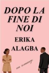 Erika Alagba - Dopo la Fine di Noi (2026)