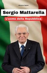 Vibrazioni Digitali - Sergio Mattarella. L'uomo della Repubblica (2026)