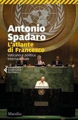 Antonio Spadaro - L'atlante di Francesco (2023)