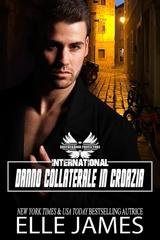 Elle James - Brotherhood Protectors International Vol. 3. Danno Collaterale In Croazia (2026)