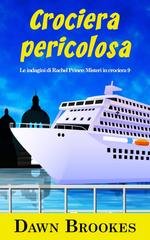 Dawn Brookes - Le indagini di Rachel Prince. Misteri in crociera Vol. 9. Crociera pericolosa (2026)