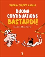 Valerio Peretti Cucchi - Buona continuazione, bastardi! (2026)