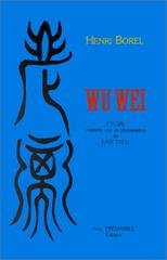Henri Borel - Wu Wei. Un approfondimento sul Taoismo di Lao Tzu (2020)