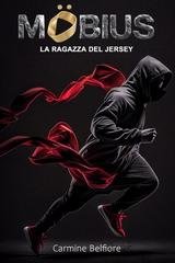 Carmine Belfiore - Mӧbius Vol. 4. La ragazza del Jersey. Non capire. Cammina. E arriverai (2026)